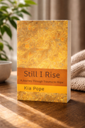 Still I Rise: A journey through trauma to hope